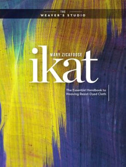 Ikat: Guide To Weaving Book- 160page